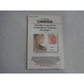    Cum tratam CANDIDA * Infectiile cu bacterii de fermentatie te secatuiesc de energie?  -  Shirley  Trickett 
